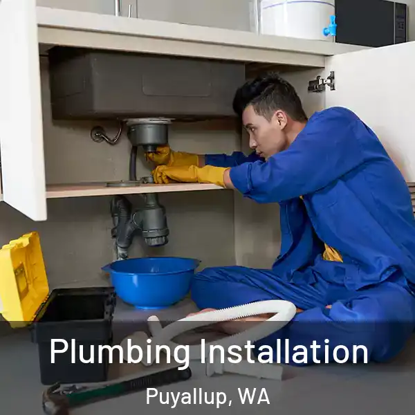  Plumbing Installation Puyallup, WA