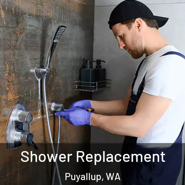  Shower Replacement Puyallup, WA
