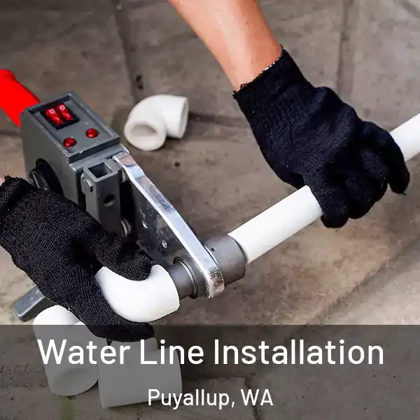  Water Line Installation Puyallup, WA
